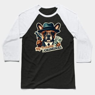 Criminal french bulldog Baseball T-Shirt